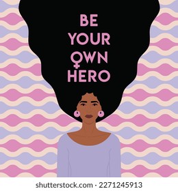 Be your own hero lettering on black woman hair in retro groovy style. Woman rights and empowerment, equality, feminism and sisterhood. International Women s Day. Hand drawn vector illustration.