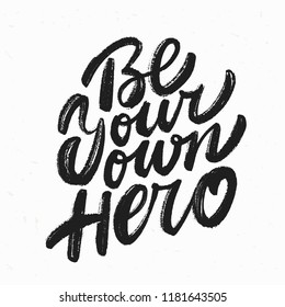 Be your own hero. Motivational poster.