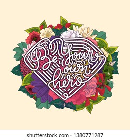 Be your own hero - quote lettering. Calligraphy inspiration graphic design typography element. Hand written postcard. Cute vector sign style. Textile print