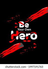 Be Your Own Hero quote