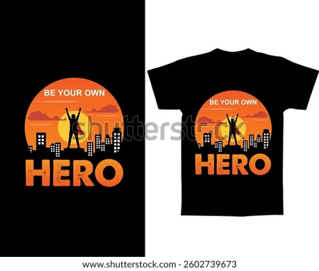 Be your own hero text t shirt vector design