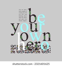 Be your own hero typography slogan for t shirt printing, tee graphic design. 