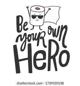 Be your own hero. Vector illustrations on white background with cartoon lettering. Sticker for social media content. Pop art comic style.