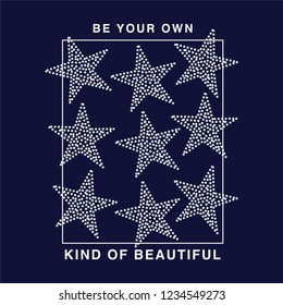 Be Your Own Kind of Beautiful Slogan with Studded Stars for Tshirt Graphic Vector Print