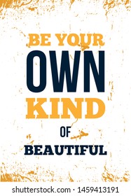 Be your own kind of beautiful. Confidence typographic affirmation for poster