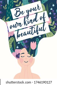 Be your own kind of beautiful motivational card vector illustration. Postcard woman with hands on face and long hair with tulips. Womens day greeting poster with flowers