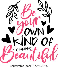 Be your own kind of beautiful quote