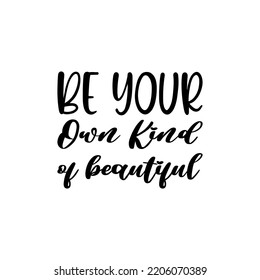 475 Be Your Own Kind Beautiful Images, Stock Photos & Vectors ...