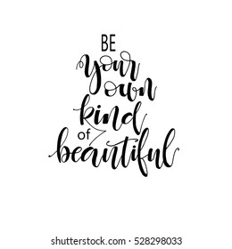 475 Be Your Own Kind Beautiful Images, Stock Photos & Vectors ...