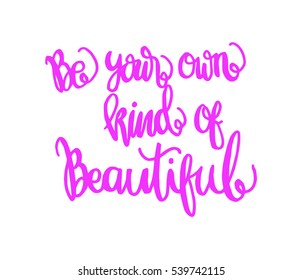 Be Your Own Kind Beautiful Hand Stock Vector (Royalty Free) 539742115