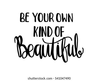 475 Be Your Own Kind Beautiful Images, Stock Photos & Vectors ...