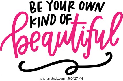 475 Be Your Own Kind Beautiful Images, Stock Photos & Vectors ...