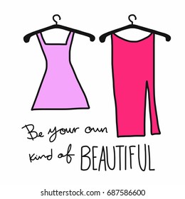 Be your own kind of beautiful word and dresses hanging vector cartoon illustration