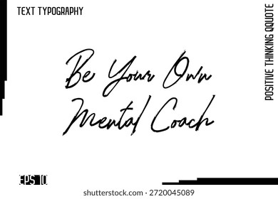 Sé tu propio entrenador mental   Pensamiento positivo sin motivación Diseño de tipografía de pincel de letras