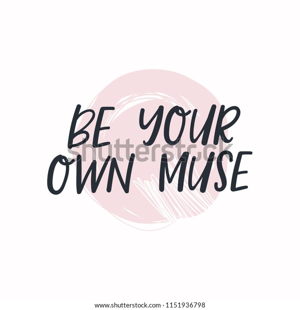 be your own muse t shirt