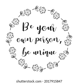  Be your own person, be unique. Vector Quote
