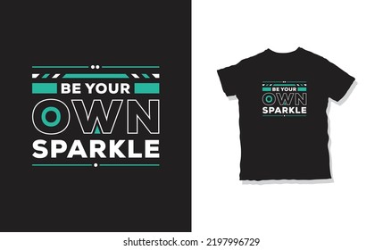 be your own sparkle quotes t-shirt design