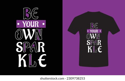 Be Your Own Sparkle Tshirt