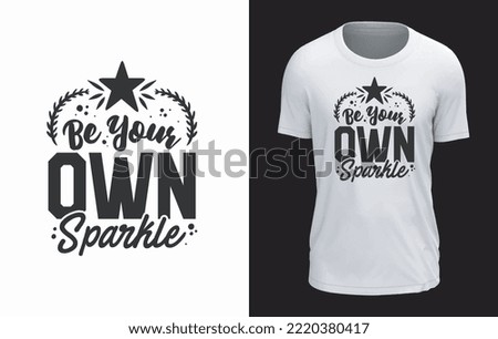 Be your Own Sparkle T-shirt Design