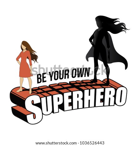 Be your own superhero design with woman and her super hero shadow. For International Women's Day. EPS10 vector illustration.