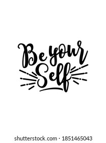 Be your self. Hand drawn typography poster design. Premium Vector.