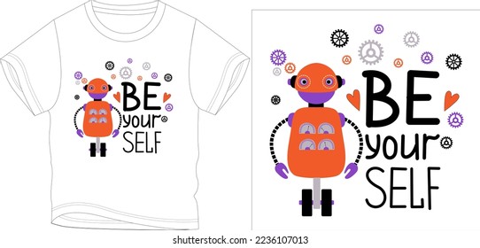 be your self robot
t shirt graphic design vector illustration digital file
