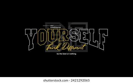 Be yourself, abstract motivational typography modern design slogan. Vector illustration graphics for print t shirt, apparel, background, poster, banner, postcard and or social media content.