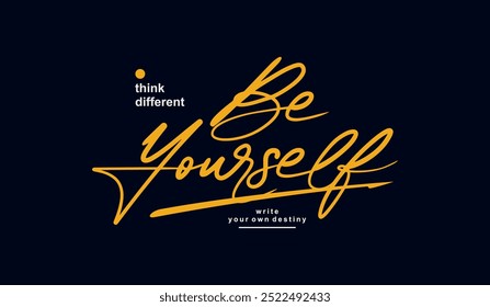 Be yourself, abstract typography motivational quotes, modern design slogan. Vector illustration graphics  print t shirt, apparel, background, poster, banner, postcard or social media content.