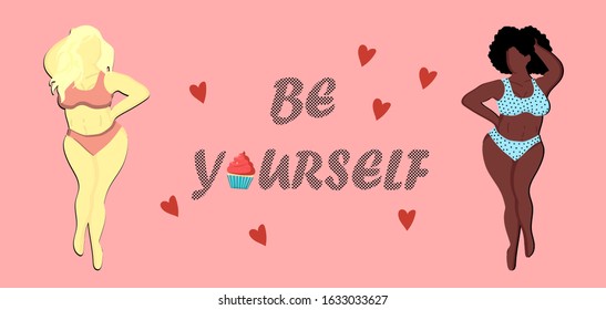 Be yourself. African American and European women in bikinis. Different skin colors. Body positive. swimsuits.