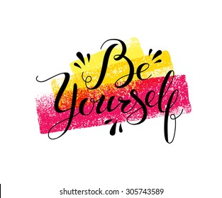 Be Yourself. Bright Lettering Motivation Vector Design Element