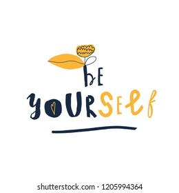 "Be yourself" childish creative print. Vector illustration.