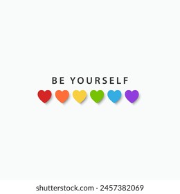 Be Yourself with a colorful heart. LGBT Pride Month in June. Symbol of pride month. Lesbian Gay Bisexual Transgender. Design for poster, flyer, web, banner, template. Vector Illustration.