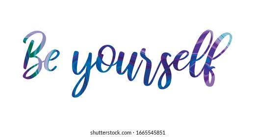 Be yourself Colorful isolated vector saying