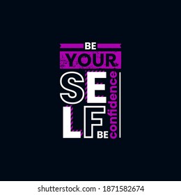 be yourself and confidence modern typography  motivational inspirational quotes black t shirt design suitable for print and clothing business