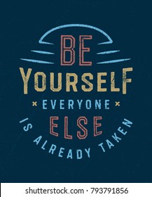 Be Yourself Everyone Else Already Taken Stock Vector (Royalty Free ...