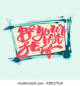 Be yourself graffiti hand lettering  motivation poster. Hand drawn design for a logo, greeting cards, invitations, posters, banners, t-shirts. Artistic design, beautiful modern expressive calligraphy.