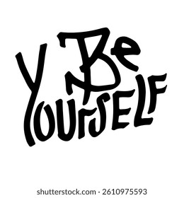 Be Yourself. Hand Drawn Calligraphy Brush Lettering