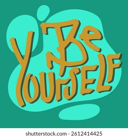 Be Yourself. Hand Drawn Calligraphy Brush Lettering Banner