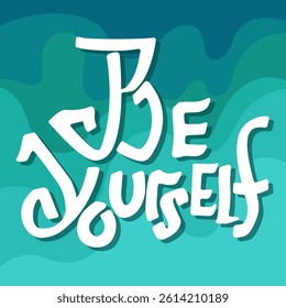 Be Yourself. Hand Drawn Calligraphy Brush Lettering Banner