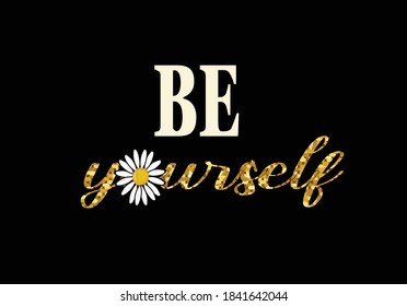 be yourself hand drawn daisy vector