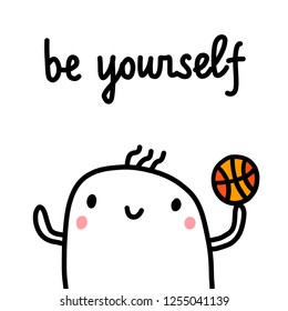Be yourself hand drawn illustration with cute marshmallow for psychology psychotherapy help support session prints posters banners t shirts cards notebooks journals articles