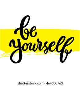 be yourself hand drawn ink lettering, be yourself poster, calligraphy print