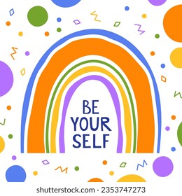 Be yourself. Hand drawn lettering phrase with colorful rainbow. Motivational and inspirational message. Vector illustration