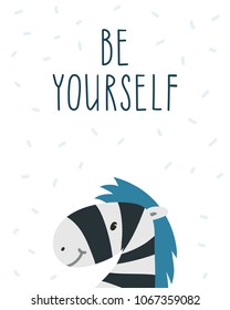 Be yourself. Hand drawn zebra and inspirational quote. Motivation poster. Kids room decoration. Stock vector