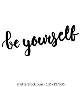 Be yourself hand lettering cursive black on white background vector illustration