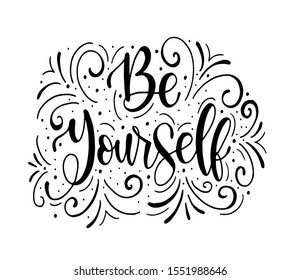 Be yourself, hand lettering inscription text, motivation and inspiration positive quote, calligraphy vector illustration