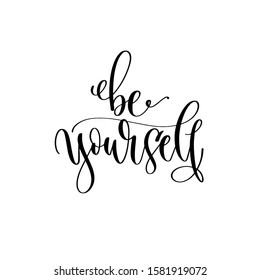 be yourself - hand lettering inscription text motivation and inspiration positive quote design, calligraphy vector illustration