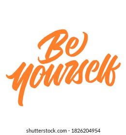 Be yourself. handwritten modern calligraphy. Hand lettering inscription. Hand written type. Simple vector sign. Vector illustration.