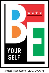 Be Yourself illustration typography vector graphic t shirt design with positive slogan for using all types of mens boys girls kids ladies fashion garments apparel industry and posters and others 