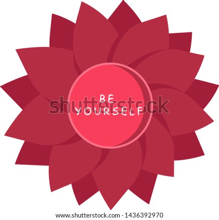 Be yourself illustration vector. Beautyful flover. Pink color. Concept power sign